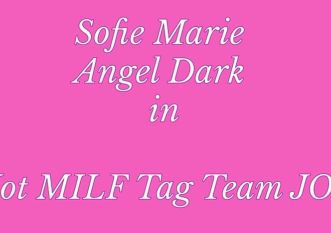 SofieMarieXXX/Hot MILF Tag Team JOI Angel